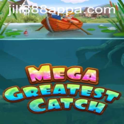 Discover MegaGreatestCatch on Jili888 App